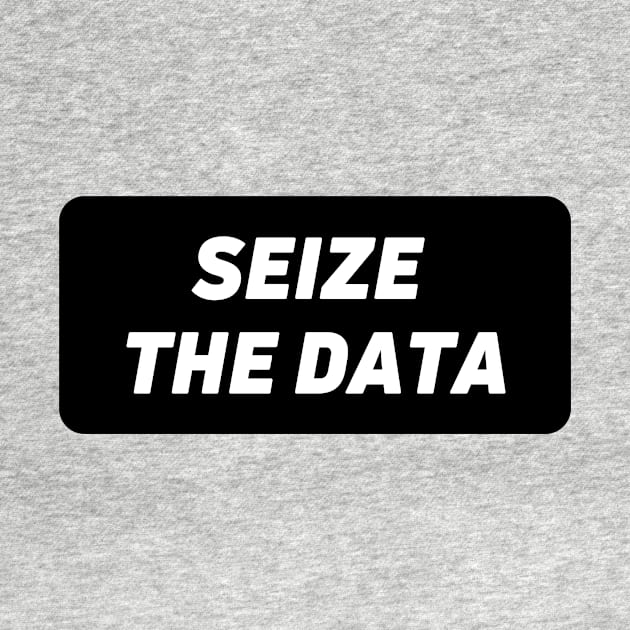 Seize the data by Toad House Pixels